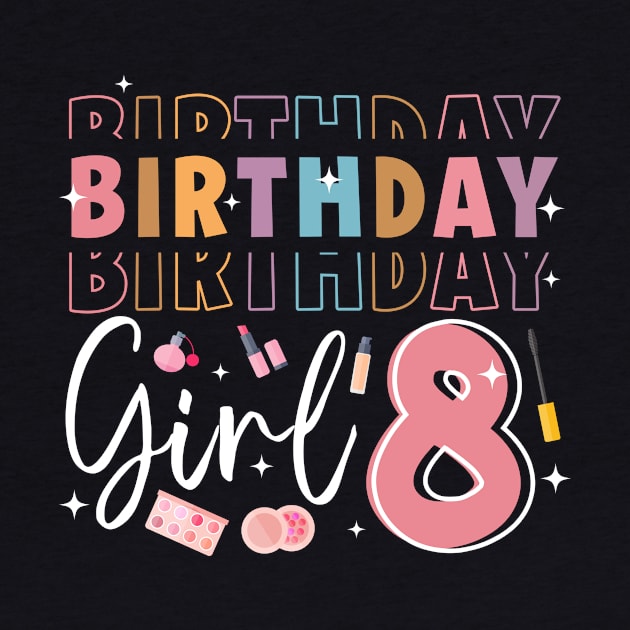 Personalized Make up 8th Birthday Beauty slip over Birthday Girl Gift Make Up Girl Tee by ttao4164